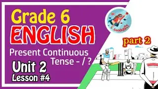 Grade 6 English Language [ Unit 2--Lesson 04 ][ Part 2]  🇱🇰🚘🚖🚔💃