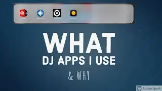 What DJ Apps I Use & Why
