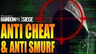 Rainbow Six Siege - In Depth: ANTI CHEAT & ANTI SMURF