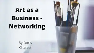 Doris Charest Art: Art as a Business - Networking