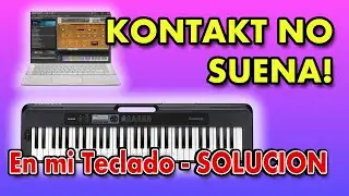 Kontakt no suena en Mi Teclado!!!
