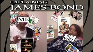 Explaining the James Bond Series to My Wife Part 1