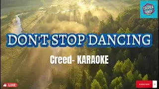 Don't Stop Dancing (karaoke version) CREED