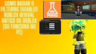 COMO BAIXAR O FILTERING DISABLED NO ROBLOX (REVIVAL DO ROBLOX ANTIGO)