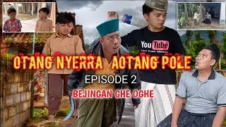 OTANG NYERRA AOTANG POLE episode 2, BEJINGAN GHE OGHE, CULUN CULUN ISTIMEWA, MO'ONG