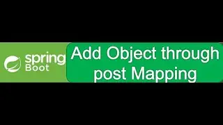 Mastering Spring Boot: Adding Objects with Post Mapping