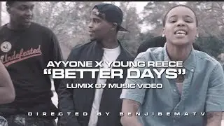 Ayyone x Young Reece - Better Days (LUMIX G7) Dir. by BenjiBemaTV