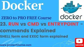 23. Dockerfile - RUN vs CMD vs ENTRYPOINT Explained | SHELL and EXEC form | Docker Zero to Pro