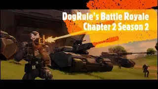 DogRule's Battle Royale Chapter 2 Season 2