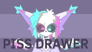 PISS DRAWER // ANIMATION MEME