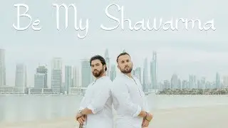 BE MY SHAWARMA - by Shawn Chidiac & Nasser Al-Rayess