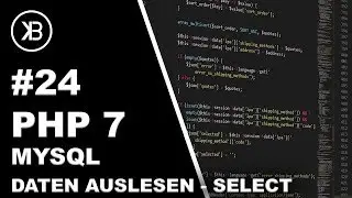 PHP 7 Tutorial 2019 Anfänger | #24 PHP MYSQL Daten auslesen - SELECT