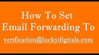 How To Set Email Forwarding - Lucky Digials