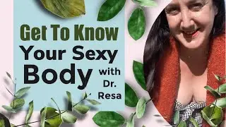 Get To Know Your Sexy Body