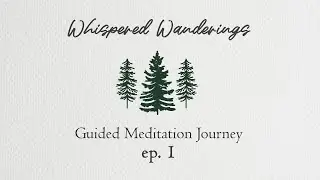 Ep. 1 - To The Brook and Back ( 'Whispered Wanderings' ) | 🍃✨5-minute Guided Meditation Journey