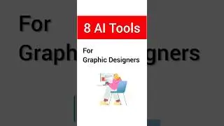 8 AI Tools For Graphic Designers 