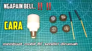 DIY membuat mobil RC UNIK dari lampu bekas