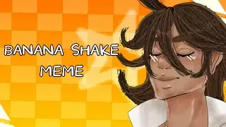 Banana Shake -MEME- [Danganronpa 2 SPOIL?]