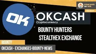 OKCASH - BOUNTY HUNTERS - GANHE OKCASH NAS CAMPANHAS - EXCHANGES - NEWS
