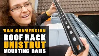 DIY Roof Rack Part 1 - Unistrut Mounting Rails for Under £50! | Sprinter/Crafter Van Conversion