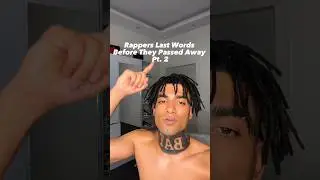 Rappers Last Words Before They Passed Away Pt. 2