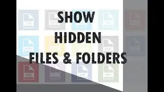 How to show hidden files and folders in windows 8 and above