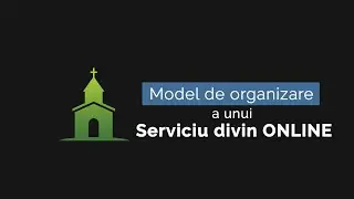 Model de organizare a unui serviciu divin online