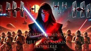 The Sith Dominion Episode 48 - Revenge of the Sith: The Fall of Anakin Skywalker