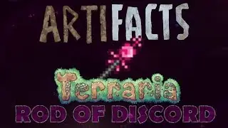 ROD OF DISCORD (TERRARIA) || artiFACTS