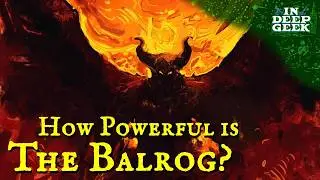 How Powerful was Durin's Bane?