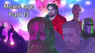 Meme age - Part 13
