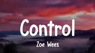 Zoe Wees - Control (Lyrics)