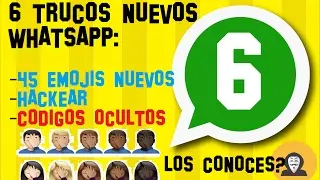 💬 6 TRUCOS NUEVOS Whatsapp | Codigos ocultos | Hackear Whasapp | 45 Emojis nuevos 2017
