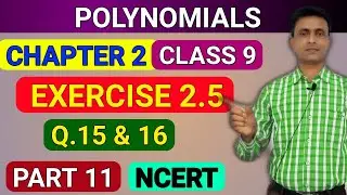Polynomials Class 9 Maths | Chapter 2 | Exercise 2.5 | Ques No 15 & 16 | Part -11 | New Edition 2020