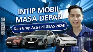 INOVASI ASTRA DI GIIAS 2024! KEREN, RAMAH LINGKUNGAN, DAN FUTURISTIK!