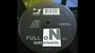 Todd Edwards - What's His Name (Unmixed)