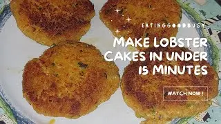 Easy Delicious Lobster Cakes | How to Make in Under 15 Minutes