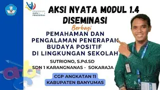 AKSI NYATA MODUL 1.4 - DISEMINASI BUDAYA POSISTIF || SUTRIONO