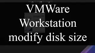VMware Workstation: How to add a disk or increase the size of the current disk (Windows VM)