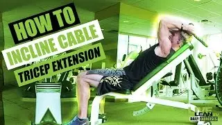 How To Do An Incline Cable Tricep Extension With Rope | Exercise Demonstration Video and Guide