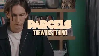 Parcels - Theworstthing (Official Music Video)