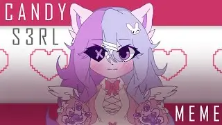candy s3rl meme// gift for @sashley