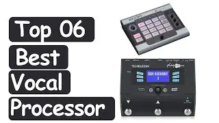Best Vocal Processor 2021  || Top 6 Best Vocal Processor Reviews 2021