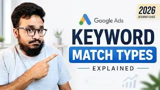 Google Ads Keyword Match Types Explained (2026 Beginner Guide)