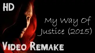 Saw Tribute - My way of Justice 2015 (HD Remake)