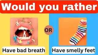 Would you Rather? | funny version What would you choose? | Hardest choice ever