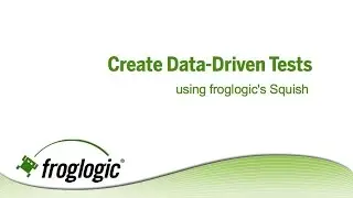 Create data driven scripts using Squish GUI Tester (audio-free)