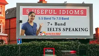 idioms for ielts speaking | Score 7+ BAND