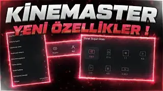 KineMaster'a Yeni Gelen Efsane Özellikler !