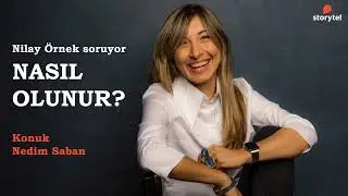#NasılOlunur Podcast 221. Bölüm - Nedim Saban